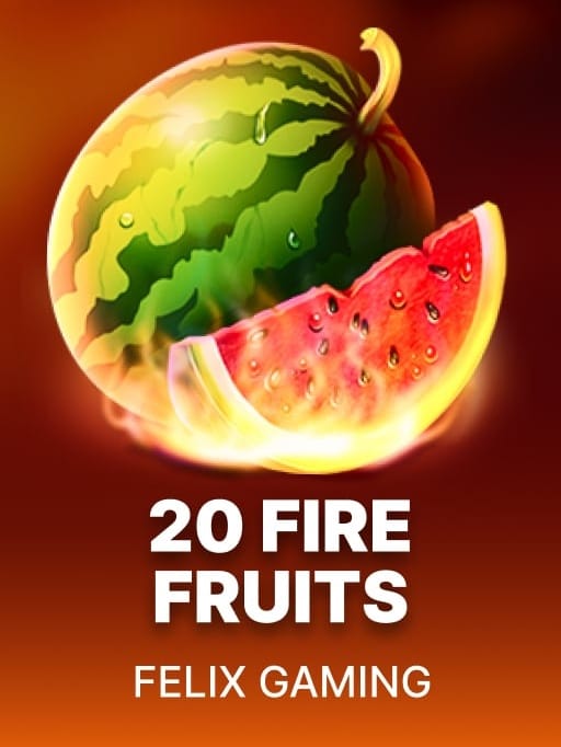 20 Fire Fruits